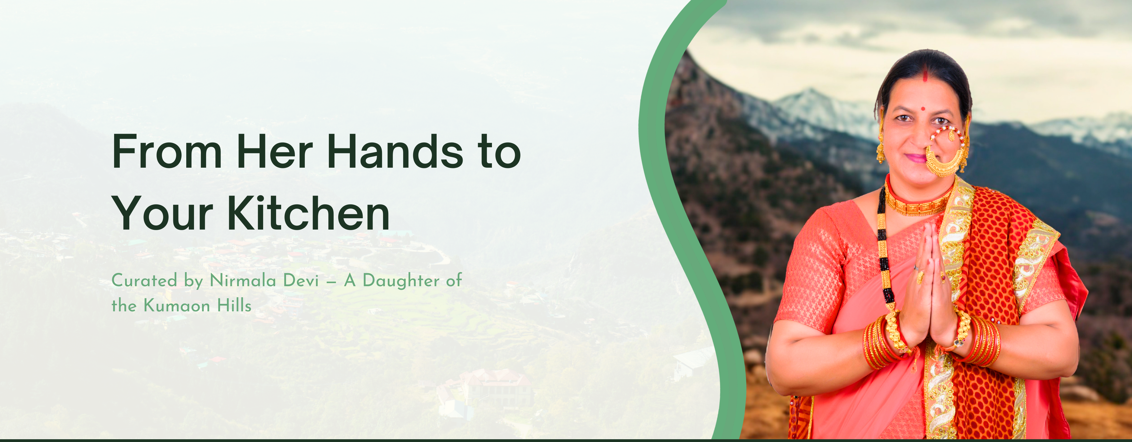 Woman in traditional attire with mountains in the background, promoting 'From Her Hands to Your Kitchen' by Nirmala Devi.